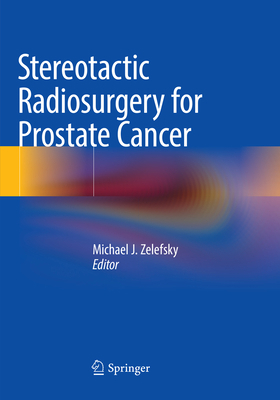 Stereotactic Radiosurgery for Prostate Cancer 3030064336 Book Cover