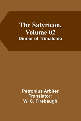 The Satyricon, Volume 02: Dinner of Trimalchio 9357915842 Book Cover