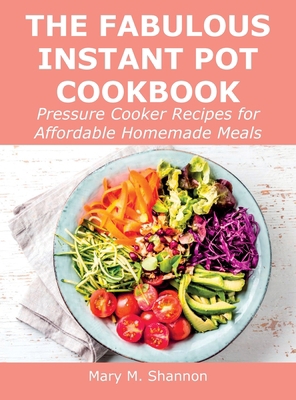 The Fabulous Instant Pot Cookbook: Pressure Coo... 1008927791 Book Cover