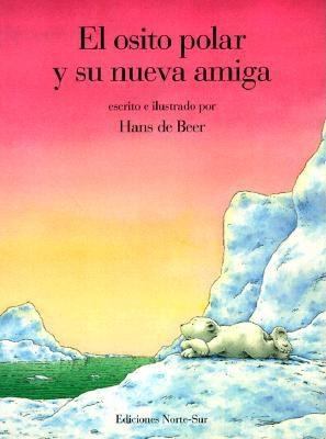 Osito polar y su nueva amiga, El (S (Spanish Ed... [Spanish] 1558586393 Book Cover