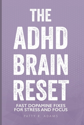 The ADHD Brain Reset: Fast Dopamine Fixes for S... 1971009008 Book Cover