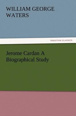 Jerome Cardan a Biographical Study 3847234579 Book Cover