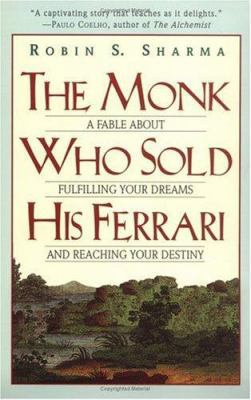 The Monk Who Sold His Ferrari: A Fable about Fu... 0062515608 Book Cover