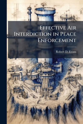 Effective Air Interdiction in Peace Enforcement 1288229925 Book Cover