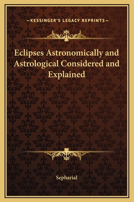 Eclipses Astronomically and Astrological Consid... 1169246508 Book Cover