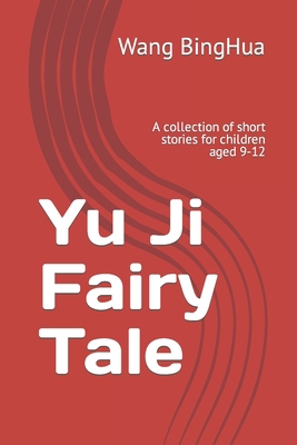 Yu Ji Fairy Tale: A Collection of Short Stories... B0CFMCCZTP Book Cover