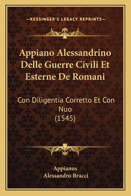 Appiano Alessandrino Delle Guerre Civili Et Est... [Italian] 116606445X Book Cover