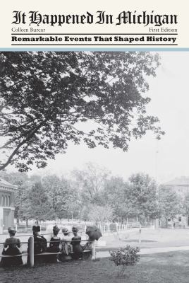 It Happened in Michigan: Remarkable Events That... 0762760249 Book Cover