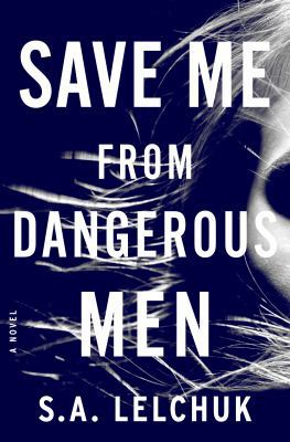 Save Me from Dangerous Men 1250170249 Book Cover