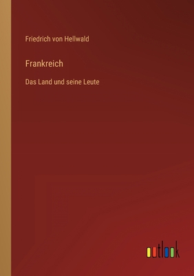Frankreich: Das Land und seine Leute [German] 3368443801 Book Cover