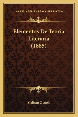 Elementos De Teoria Literaria (1885) [Spanish] 1168456959 Book Cover