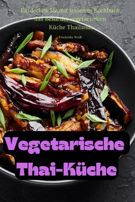 Vegetarische Thai-Küche [German] 183578612X Book Cover