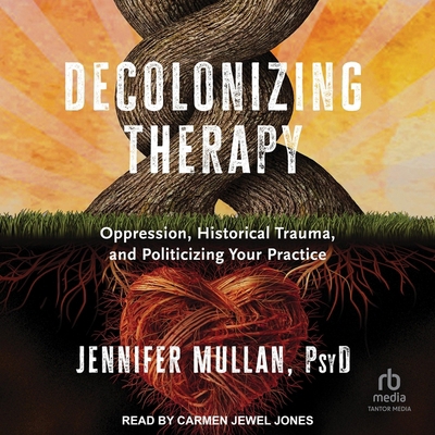 Decolonizing Therapy: Oppression, Historical Tr... B0CW5HHBBT Book Cover