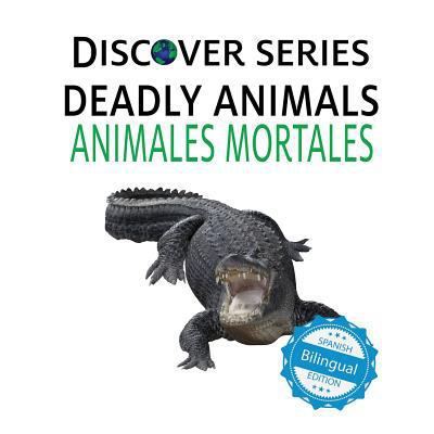 Deadly Animals / Animales Mortales 1532403178 Book Cover