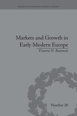 Markets and Growth in Early Modern Europe 1138661767 Book Cover