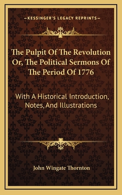 The Pulpit Of The Revolution Or, The Political ... 1163412279 Book Cover