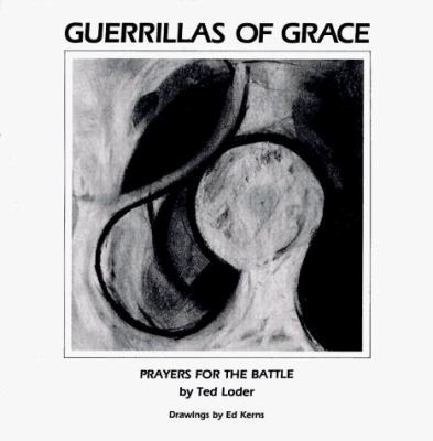 Guerrillas of Grace: Prayers for the Battle 0931055040 Book Cover