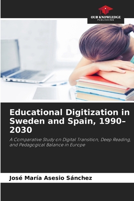 Educational Digitization in Sweden and Spain, 1... 6630447360 Book Cover