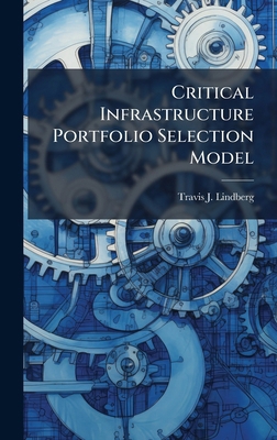 Critical Infrastructure Portfolio Selection Model 1025058259 Book Cover