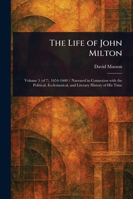 The Life of John Milton 1022980459 Book Cover