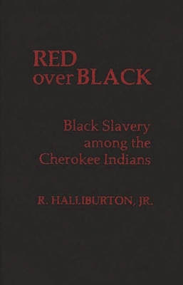 Red Over Black: Black Slavery Among the Cheroke... 0837190347 Book Cover