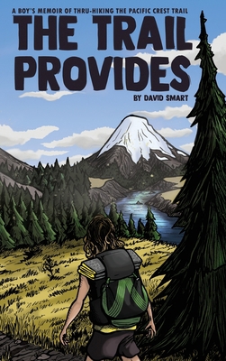 The Trail Provides: A Boy's Memoir of Thru-Hiki... 1734984201 Book Cover