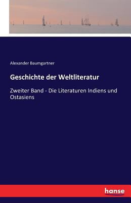 Geschichte der Weltliteratur: Zweiter Band - Di... [German] 3741107352 Book Cover