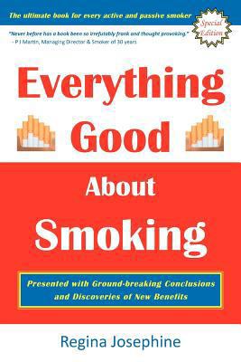 Everything Good about Smoking 1466998253 Book Cover