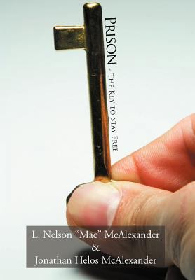 Prison - The Key to Stay Free 1467854468 Book Cover