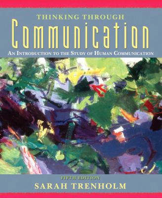 Thinking Through Communication: An Introduction... 0205530478 Book Cover