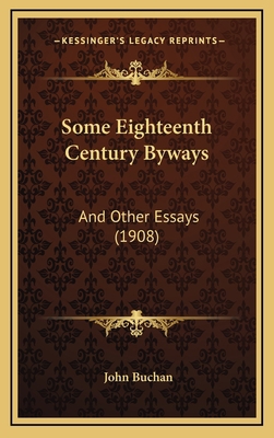 Some Eighteenth Century Byways: And Other Essay... 1165636018 Book Cover