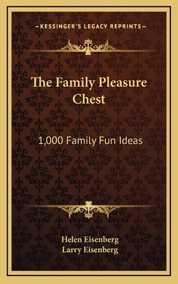 The Family Pleasure Chest: 1,000 Family Fun Ideas 1166126730 Book Cover