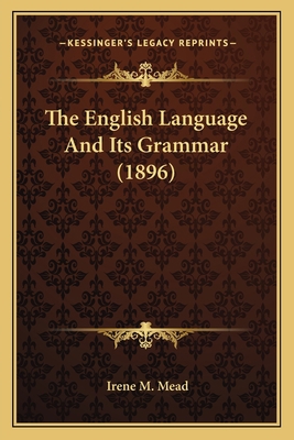 The English Language And Its Grammar (1896) 1165101920 Book Cover