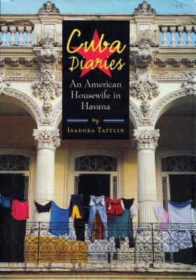 Cuba Diaries: An American Housewife in Havana 1565123492 Book Cover