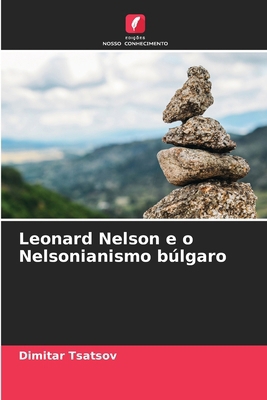 Leonard Nelson e o Nelsonianismo búlgaro [Portuguese] 620920094X Book Cover