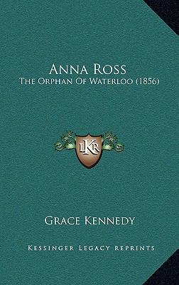 Anna Ross: The Orphan Of Waterloo (1856) 1165308495 Book Cover
