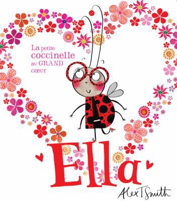 Ella: La Petite Coccinelle Au Grand Coeur [French] 1443122874 Book Cover