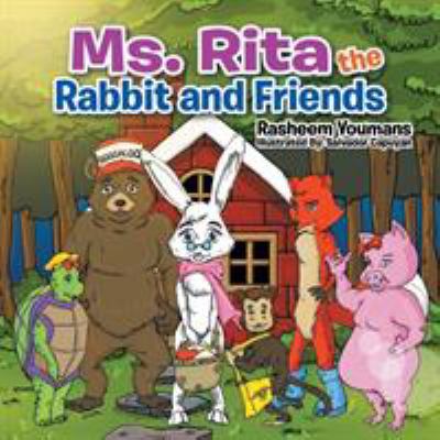 Ms. Rita the Rabbit and Friends 1524506176 Book Cover