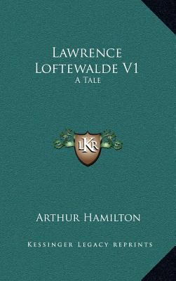 Lawrence Loftewalde V1: A Tale 1163559318 Book Cover