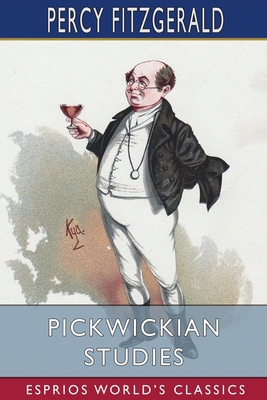 Pickwickian Studies (Esprios Classics)            Book Cover
