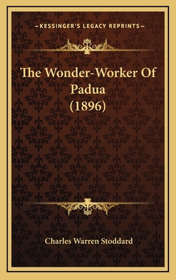 The Wonder-Worker of Padua (1896) 116424602X Book Cover