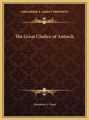 The Great Chalice of Antioch 1169432204 Book Cover