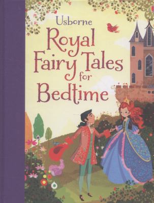 Royal Fairy Tales for Bedtime. Mairi MacKinnon 1409550435 Book Cover