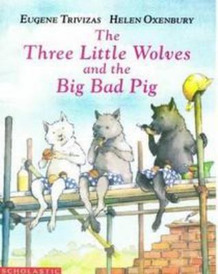 The Three Little Wolves and the Big Bad Pig 0590223127 Book Cover