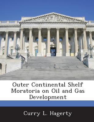 Outer Continental Shelf Moratoria on Oil and Ga... 1288665202 Book Cover