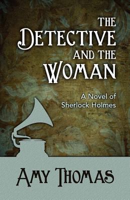 The Detective and the Woman: A Novel of Sherloc... 1780921438 Book Cover