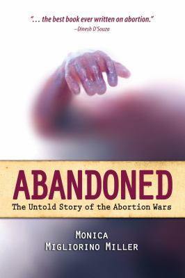 Abandoned: The Untold Story of the Abortion Wars 1618903942 Book Cover