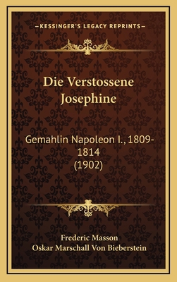 Die Verstossene Josephine: Gemahlin Napoleon I.... [German] 1168572525 Book Cover