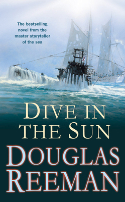 Dive in the Sun: a thrilling tale of naval warf... 1784753211 Book Cover
