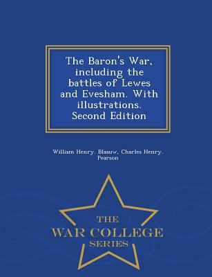 The Baron's War, Including the Battles of Lewes... 1298474477 Book Cover